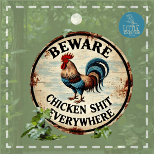 Chicken Shit Everywhere Sign